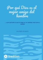 Por qué Dios es el mejor amigo del hombre: ... y por qué todo lo que lo niega es, en realidad, solo humo y espejos (Spanish Edition) 3384695712 Book Cover