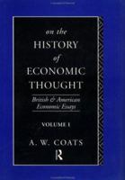 On the History of Economic Thought: British and American Economic Essays: Vol 1 (British & American Economic Essays) 0415067154 Book Cover