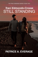 Traci Edmonds-Crosse – Still Standing: The Traci Edmonds Series- Book Two 1669873196 Book Cover