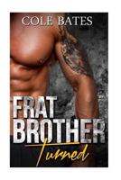 Frat Brother Turned 1543165346 Book Cover