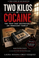 Two Kilos Cocaine: The Trap That Destroyed an Innocent famili B0HCX8VYRM Book Cover