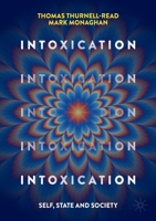 Intoxication: Self, State and Society 3031191706 Book Cover