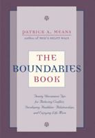 The Boundaries Book: Twenty Tips for Reducing Conflict, Developing Healthier Relationships, and Enjoying Life More 0824523180 Book Cover