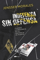 Indefensa sin defensa: Cuando la inocencia es tu sentencia de muerte (Spanish Edition) 9804372827 Book Cover