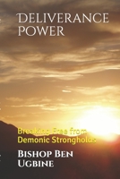 Deliverance Power: Breaking Free from Demonic Strongholds B086C7L9D4 Book Cover