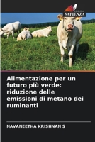Alimentazione per un futuro più verde: riduzione delle emissioni di metano dei ruminanti (Italian Edition) 6630319168 Book Cover