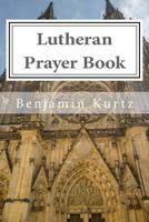 Lutheran Prayer Book: For the Use of Families and Individuals 069261267X Book Cover