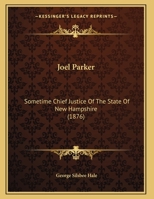 Joel Parker: Sometime Chief Justice Of The State Of New Hampshire 1169594042 Book Cover