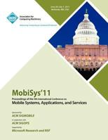 MobySys 11 Proceedings of the 9th International Conference on Mobile Systems, Applications and Services 1450306438 Book Cover