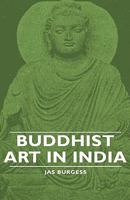 Buddhist Art in India 1149295058 Book Cover