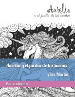 Aurelia y el jardín de los sueños (Spanish Edition) B0F7H88FYB Book Cover