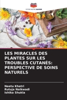 LES MIRACLES DES PLANTES SUR LES TROUBLES CUTANÉS: PERSPECTIVE DE SOINS NATURELS 6205309475 Book Cover