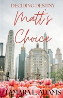 Deciding Destiny: Matt's Choice B0FD52PQ8B Book Cover
