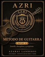 AZRI Music & Arts Institute: Metodo de Guitarra (Spanish Edition) B0HB7BZ58L Book Cover