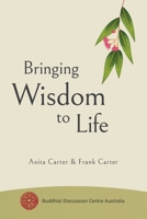Bringing Wisdom to Life 1925819981 Book Cover