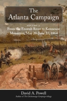 The Atlanta Campaign: Volume 2: From the Etowah River to Kennesaw Mountain, May 21 to June 27, 1864 1611217571 Book Cover