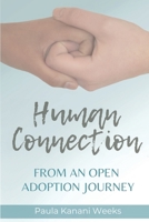 Human Connection: From an Open Adoption Journey B09VFS553G Book Cover