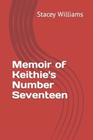Memoir of Keithie's Number Seventeen B09SW8BNQ1 Book Cover