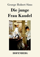 Die junge Frau Kaudel: Roman (German Edition) 3743731843 Book Cover