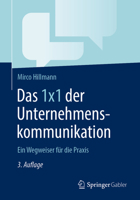 Das 1x1 der Unternehmenskommunikation: Ein Wegweiser für die Praxis (German Edition) 3658492325 Book Cover