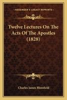 Twelve Lectures On The Acts Of The Apostles 1014481902 Book Cover