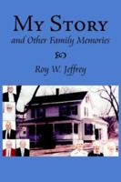 My Story and Other Family Memories 1425956203 Book Cover