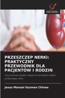 Przeszczep Nerki: Praktyczny Przewodnik Dla Pacjentów I Rodzin (Polish Edition) 6630152956 Book Cover