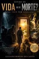 Sonho de vida ou de morte?: Qual você tem sonhado? (Portuguese Edition) B0GWLVPXF5 Book Cover