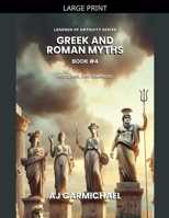 Greek and Roman Myths: Gods, Men, and Demigods (Legends of Antiquity) B0G32LW2DM Book Cover