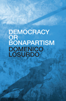 Democrazia o bonapartismo 1784787310 Book Cover