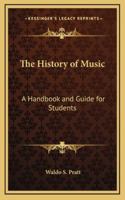 The History of Music: A Handbook And Guide for Students 1018006400 Book Cover