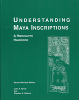 Understanding Maya Inscriptions: A Hieroglyph Handbook 0924171413 Book Cover