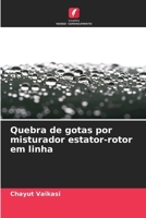 Quebra de gotas por misturador estator-rotor em linha (Portuguese Edition) 6208768284 Book Cover