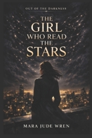 The Girl Who Read the Stars (Out of the Darkness) B0GXDYXH14 Book Cover