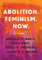 Abolition. Feminism. Now. 1642592587 Book Cover