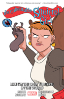The Unbeatable Squirrel Girl, Volume 5: Like I'm the Only Squirrel in the World 1302903284 Book Cover