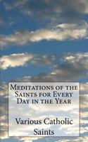 Meditations of the Saints for Every Day in the Year 1542399556 Book Cover