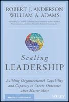 Scaling Leadership: Building Organizational Capability and Capacity to Create Outcomes that Matter Most 1119538254 Book Cover