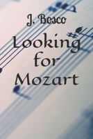 Looking for Mozart B0C9SDMXM7 Book Cover
