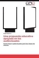 Una Propuesta Educativa Apoyada En Los Audiovisuales 3845498676 Book Cover