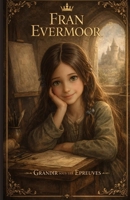 Fran Evermoor: Grandir sous les épreuves (French Edition) B0GF9QHWDF Book Cover