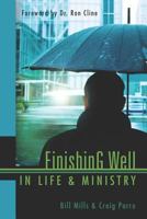 Finishing Well In Life & Ministry 1980428700 Book Cover