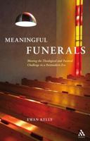 Meaningful Funerals: Meeting the Theological and Pastoral Challenge in a Postmodern Era 1906286140 Book Cover