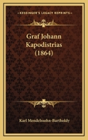 Graf Johann Kapodistrias (1864) 1161188916 Book Cover