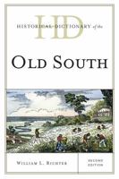 Historical Dictionary of the Old South (Historical Dictionaries of U.S. Historical Eras) 081087914X Book Cover