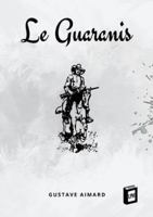 Le Guaranis (French Edition) 3691046703 Book Cover