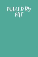 FUELED BY FAT: Keto Diet Journal 1090346832 Book Cover