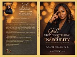 Girl! Stop Negotiating with Insecurity: A Woman's Guide to Knowing Her Worth B0GSR4GLC6 Book Cover