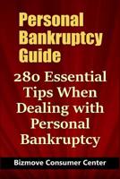 Personal Bankruptcy Guide: 280 Essential Tips When Dealing with Personal Bankruptcy 1096323575 Book Cover