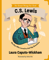 C.S. Lewis: The Boy Who Loved to Ask Big Questions (An Inspiring Illustrated Biography for Children & Young Readers Ages 4-7) 1802543198 Book Cover